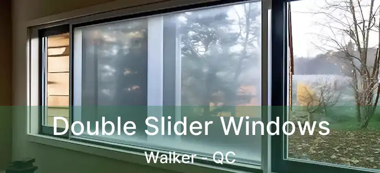  Double Slider Windows Walker - QC
