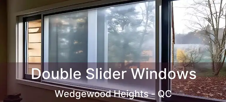  Double Slider Windows Wedgewood Heights - QC