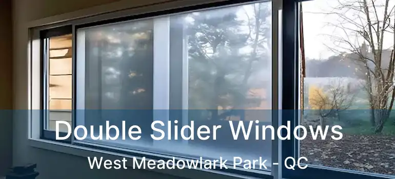 Double Slider Windows West Meadowlark Park - QC