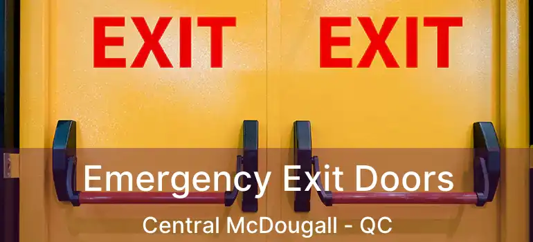  Emergency Exit Doors Central McDougall - QC