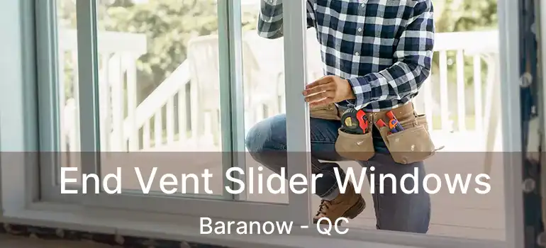  End Vent Slider Windows Baranow - QC