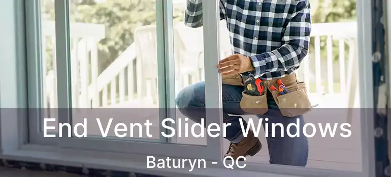  End Vent Slider Windows Baturyn - QC