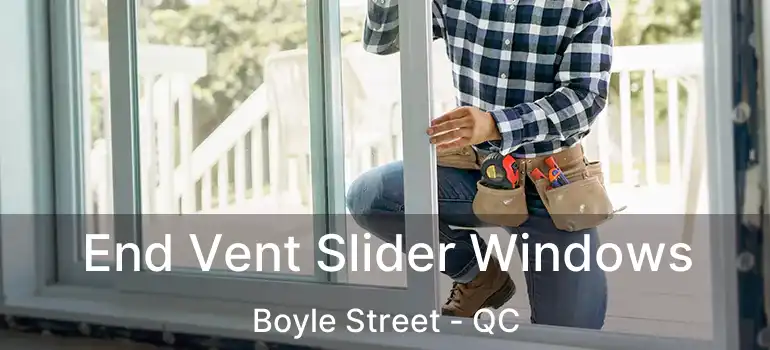  End Vent Slider Windows Boyle Street - QC