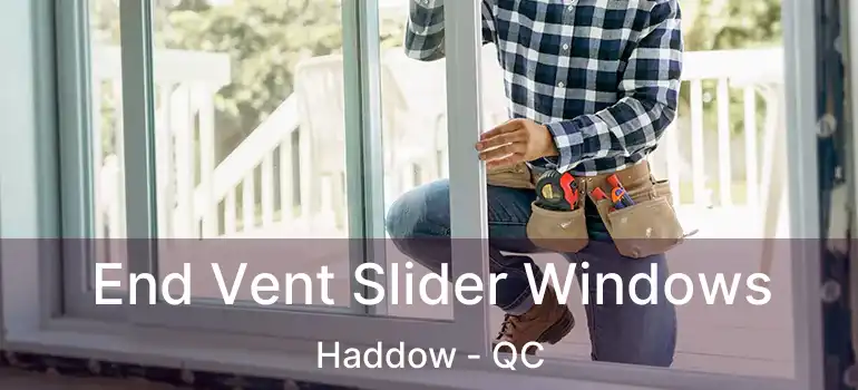  End Vent Slider Windows Haddow - QC