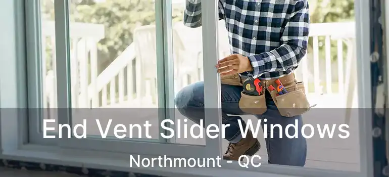  End Vent Slider Windows Northmount - QC