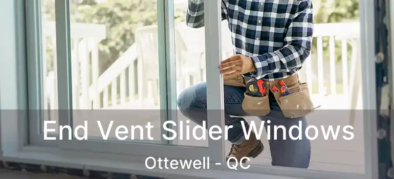  End Vent Slider Windows Ottewell - QC