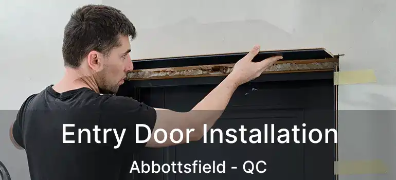  Entry Door Installation Abbottsfield - QC