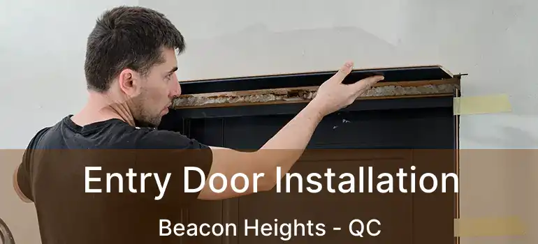  Entry Door Installation Beacon Heights - QC