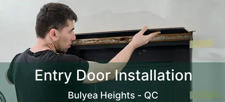  Entry Door Installation Bulyea Heights - QC
