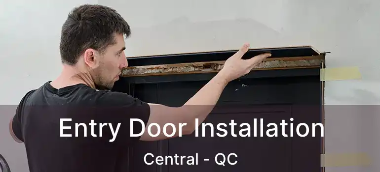  Entry Door Installation Central - QC