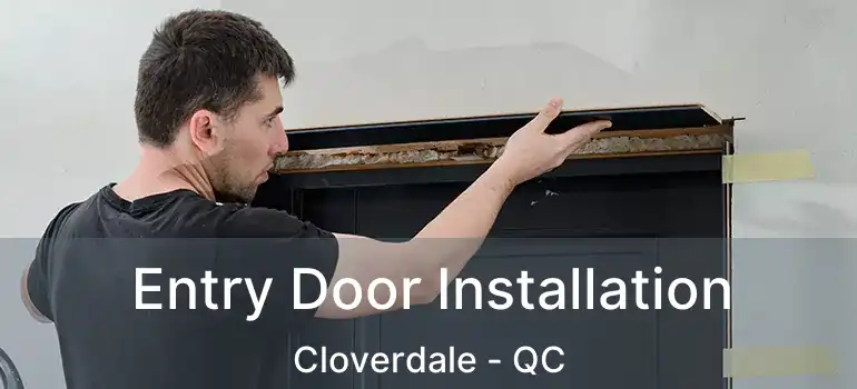  Entry Door Installation Cloverdale - QC