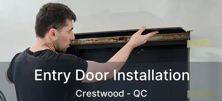  Entry Door Installation Crestwood - QC