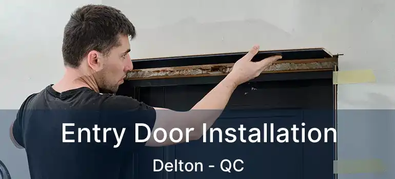 Entry Door Installation Delton - QC