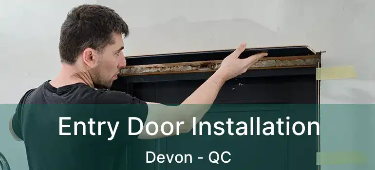  Entry Door Installation Devon - QC