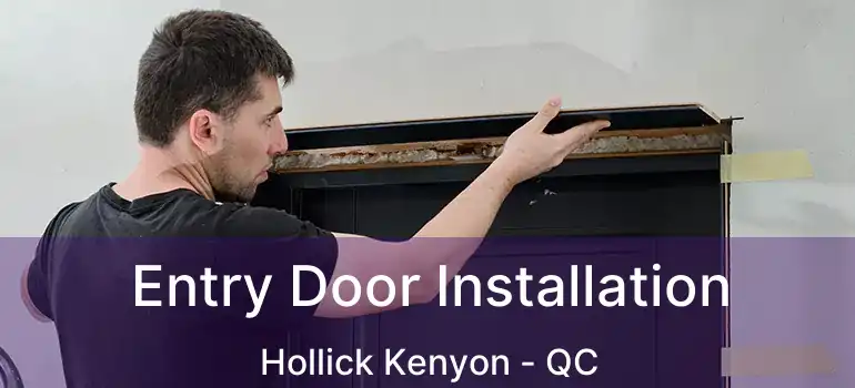  Entry Door Installation Hollick Kenyon - QC