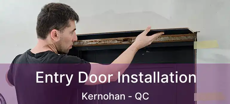  Entry Door Installation Kernohan - QC