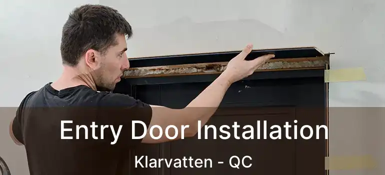  Entry Door Installation Klarvatten - QC