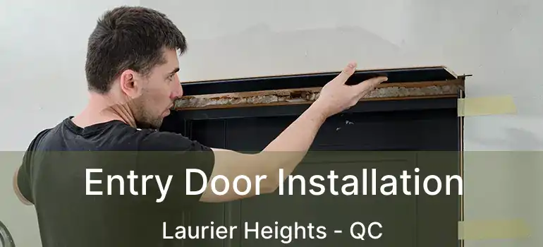  Entry Door Installation Laurier Heights - QC