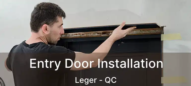  Entry Door Installation Leger - QC