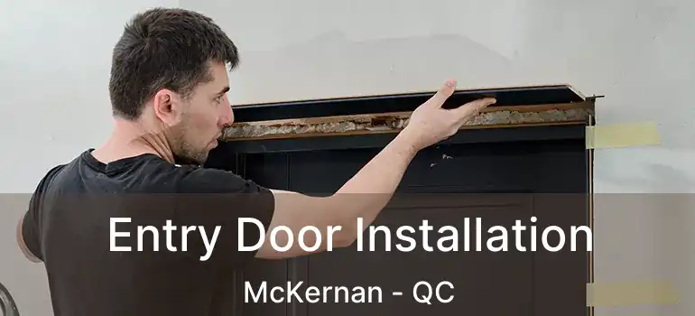  Entry Door Installation McKernan - QC