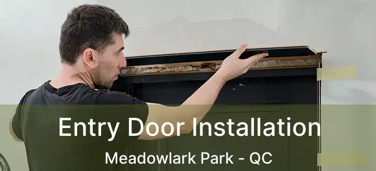  Entry Door Installation Meadowlark Park - QC