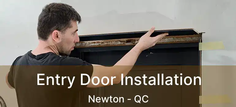  Entry Door Installation Newton - QC