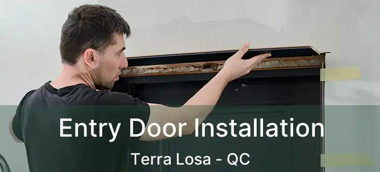  Entry Door Installation Terra Losa - QC