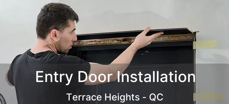  Entry Door Installation Terrace Heights - QC