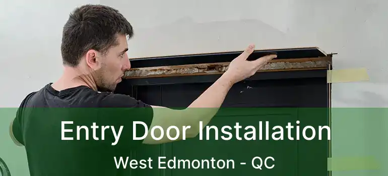  Entry Door Installation West Edmonton - QC