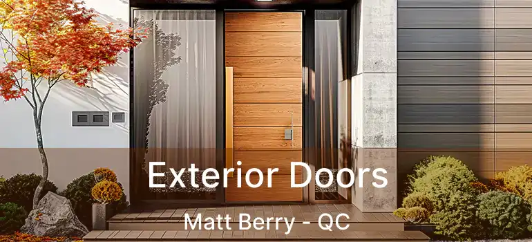  Exterior Doors Matt Berry - QC
