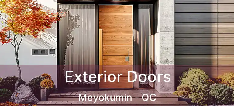 Exterior Doors Meyokumin - QC