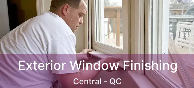  Exterior Window Finishing Central - QC