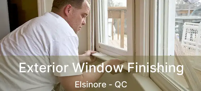  Exterior Window Finishing Elsinore - QC