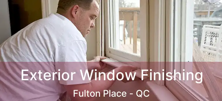  Exterior Window Finishing Fulton Place - QC