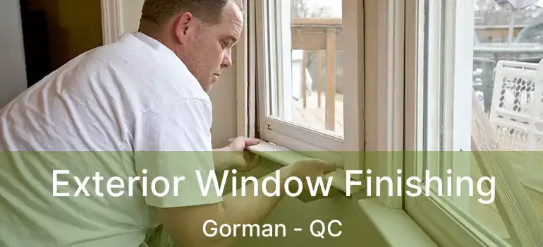  Exterior Window Finishing Gorman - QC