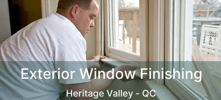 Exterior Window Finishing Heritage Valley - QC