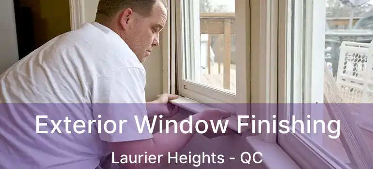  Exterior Window Finishing Laurier Heights - QC