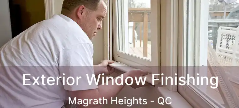  Exterior Window Finishing Magrath Heights - QC
