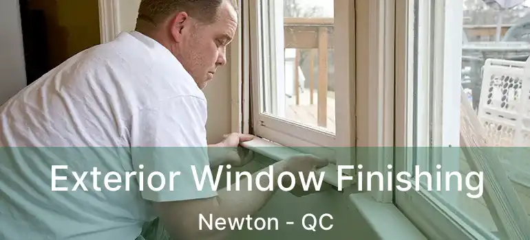  Exterior Window Finishing Newton - QC