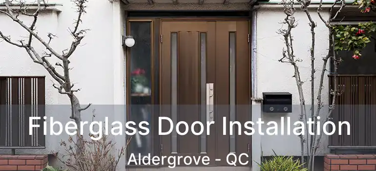  Fiberglass Door Installation Aldergrove - QC