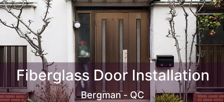  Fiberglass Door Installation Bergman - QC