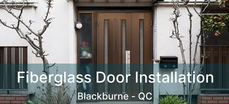  Fiberglass Door Installation Blackburne - QC