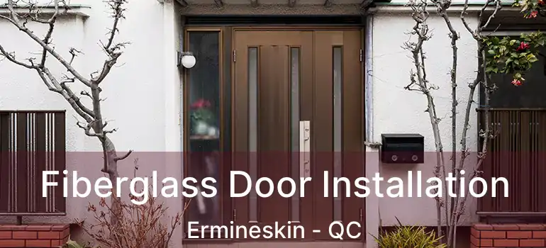  Fiberglass Door Installation Ermineskin - QC