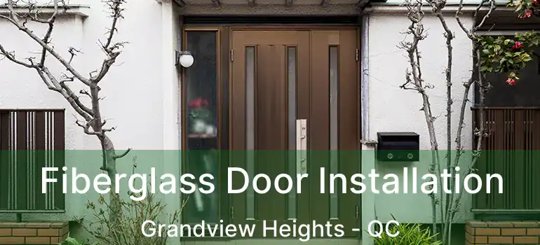  Fiberglass Door Installation Grandview Heights - QC