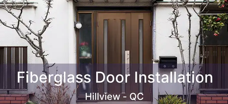  Fiberglass Door Installation Hillview - QC