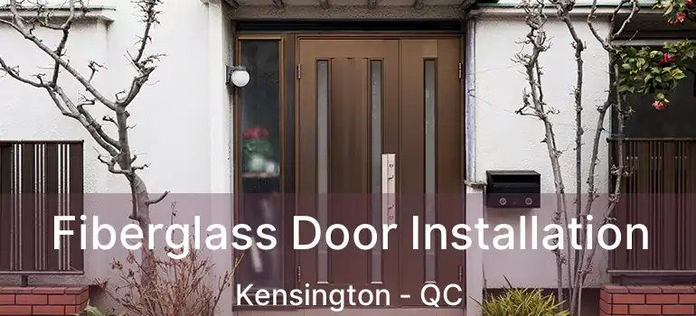  Fiberglass Door Installation Kensington - QC