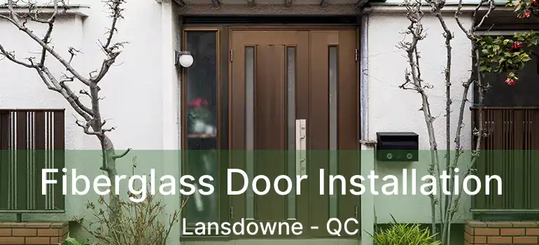  Fiberglass Door Installation Lansdowne - QC