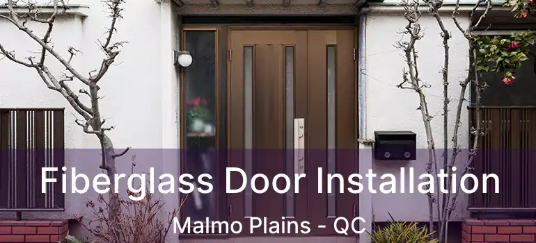  Fiberglass Door Installation Malmo Plains - QC