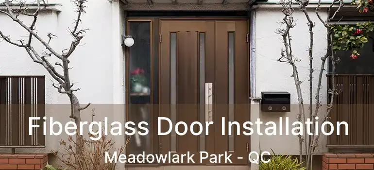  Fiberglass Door Installation Meadowlark Park - QC