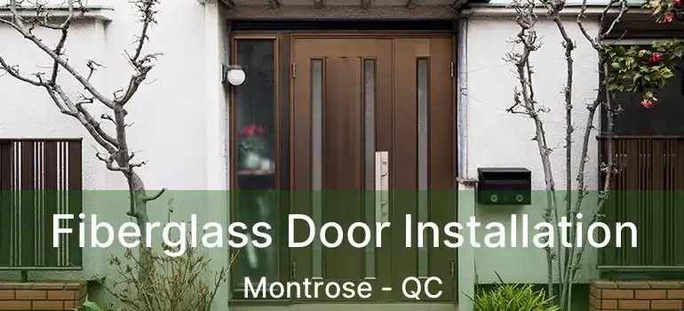  Fiberglass Door Installation Montrose - QC